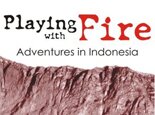 Playing with Fire